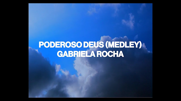 Gabriela Rocha - Poderoso Deus (Medley) (Ao Vivo) - Letra (LyricVideo)
