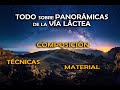 Cómo conseguir la PANORÁMICA PERFECTA de la VÍA LÁCTEA / COMPOSICIÓN y TÉCNICAS