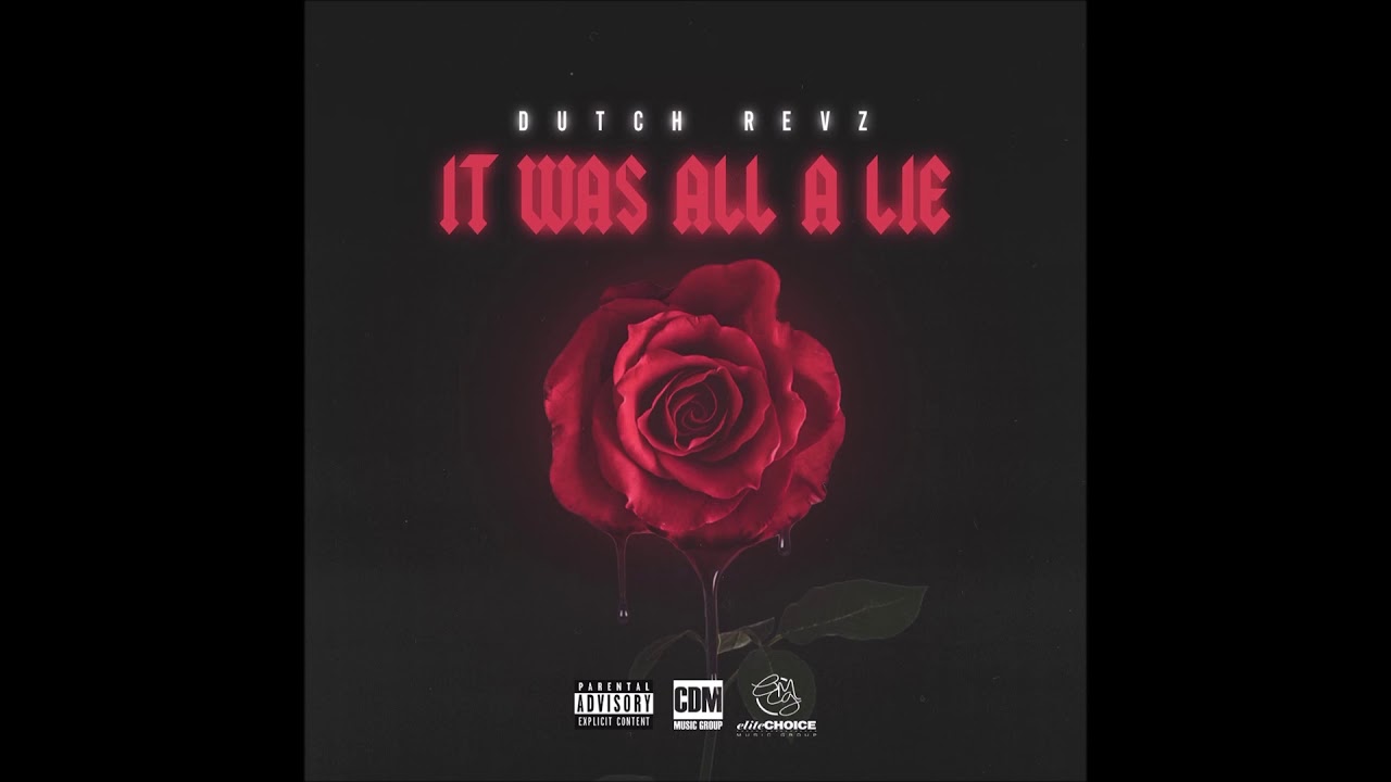 Watch Dutch Revz - "IT WAS ALL A LIE" OFFICIAL VERSION on YouTube Watch Dutch Revz - "IT WAS ALL A LIE" OFFICIAL VERSION on YouTube