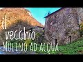 #ESPLORAZIONE DELL'ANTICO MULINO ad acqua