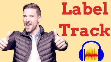 Better editing experience in Audacity with Label Track (2021)