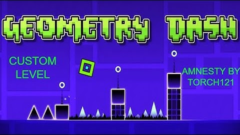 Geometry Dash Custom Level: Amnesty by Torch121 (GD Daily Video #11)