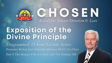 ACLC CHOSEN Part 11 Exposition of the Divine Principle Lectures Nov 28 2022
