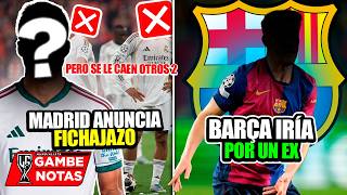 Oficial: Madrid anuncia fichajazo pero se le caen otros 2| Barça iría por un ex| Bernardo mete freno