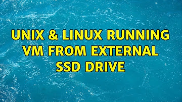 Unix & Linux: Running VM from external SSD drive (2 Solutions!!)