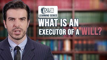 What Is An Executor Of A Will?