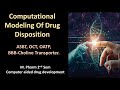 Asbt oct oatp bbbcholine transporter  computational modeling of drug disposition pharmacy