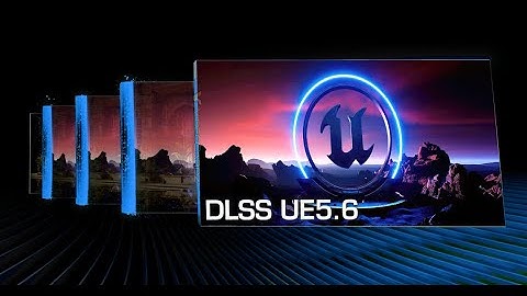 𝗧𝗘𝗖𝗛𝗤𝗨𝗜𝗖𝗞𝗜𝗘 | NVIDIA releases DLSS4 plugin for Unreal Engine 5.6
