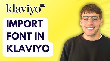 How to Import Font in Klaviyo [2025 Guide]
