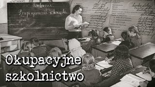 Okupacyjne szkolnictwo. Jak wyglądała wojenna edukacja?