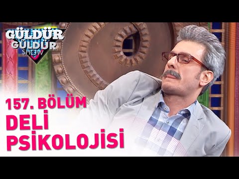 Güldür Güldür Show - 157. Bölüm | Deli Psikolojisi