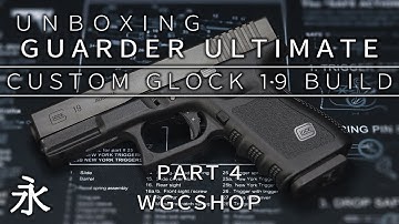 Unboxing: Ultimate custom Glock 19 build - Part 4 (Guarder Steel Glock)