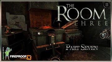 The Room Three [part 7] - FORGING THROUGH FIRE AND FLAME #TheRoomThree