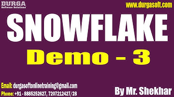 SNOWFLAKE tutorials || Demo - 3 || by Mr. Shekhar On 16-03-2024 @7AM IST