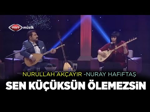 Nurullah Akçayır - Nuray Hafiftaş | Sen Küçüksün Ölemezsin ( ©2015·TRT )