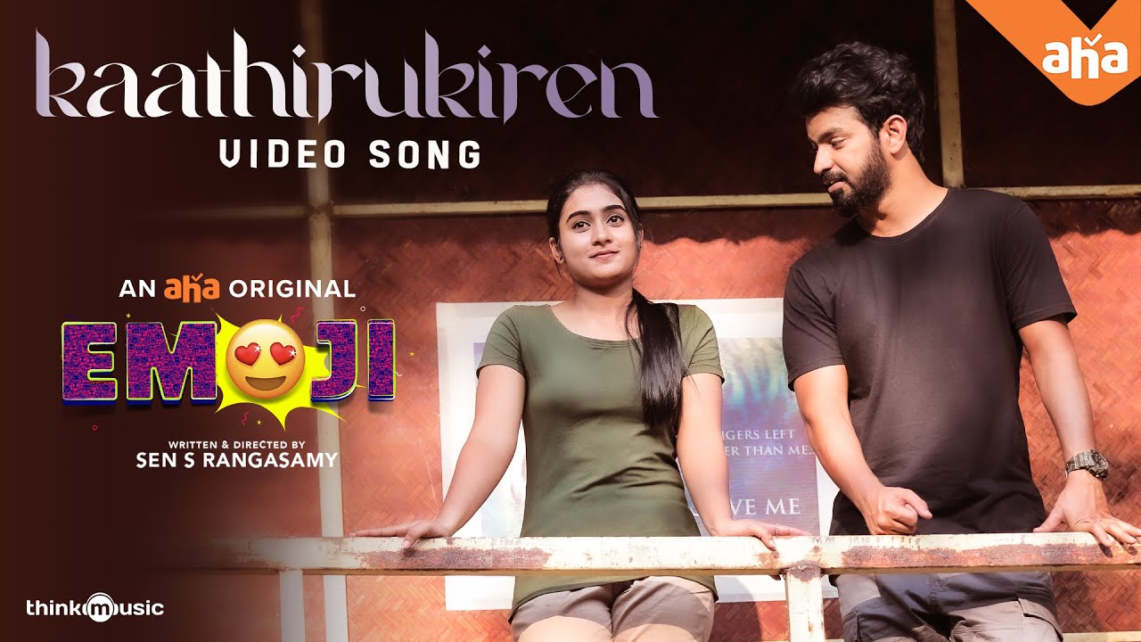 Kaathirukkiren Video Song | Emoji | Mahat, Devika, Manasa | An Aha Original | SEN.S. Rangasamy