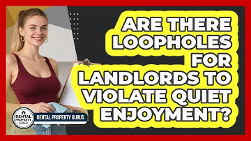 Are There Loopholes For Landlords To Violate Quiet Enjoyment? - Rental Property Gurus