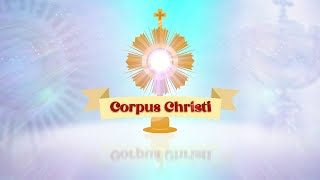 Procesión y Santa Eucaristía: 'Solemnidad de Corpus Christi 2024'