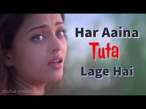 Har Aaina Toota Lage Hai  status video  HD video Song