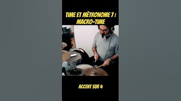 Time et métronome 7 : introduction au macro-time : accent sur le 4ème temps #rythmicien