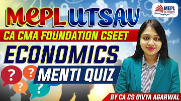 MEPL Utsav | Foundation & CSEET | Economics MENTI QUIZ | MEPL - Divya Agarwal