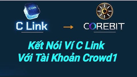 Cách kết nói Ví C Link Với Tài Khoản  Crowd1