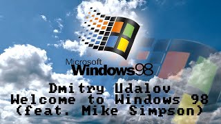 Dmitry Udalov - Welcome to Windows 98 (feat. Mike Simpson)