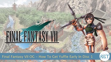 Final Fantasy VII OG - How to Get Yuffie Early On In Disc 1