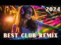 DANCE PARTY SONGS 2024 - Mashups & Remixes Of Popular Songs - DJ Remix Club Music Dance Mix 2024