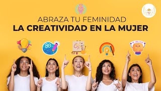 Abraza tu Feminidad | Ep. 36 | La creatividad y la Mujer