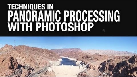 Panoramic Photography: Different Techniques to Creating a Bigger Picture in Adobe Photoshop