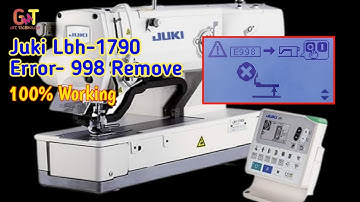 Juki Lbh-1790 how to remove Error 998