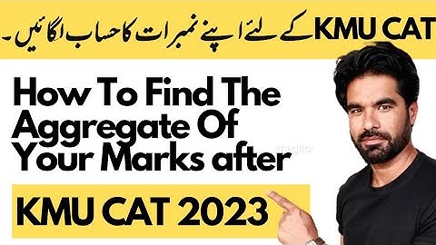 How to calculate your aggregate of marks after KMU CAT