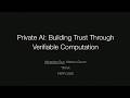 PEPR '26 - Private AI: Building Trust Through Verifiable Computation