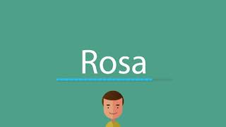How to say Rosa