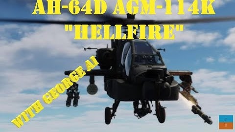 DCS World | AH-64D | AGM-114K "Hellfire" | George AI
