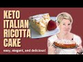 KETO ITALIAN RICOTTA CAKE | easy, elegant, and delicious!
