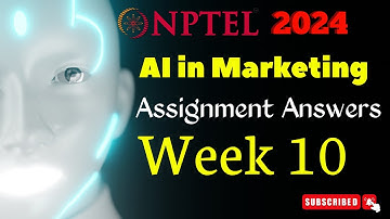 NPTEL AI in Marketing Week 10 Assignment Answers | Jan 2024