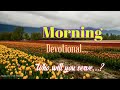 Morning Devotional | You need to HEAR this!-Three minutes reminder