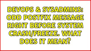 Famous DevOps & SysAdmins: Odd Postfix message right before system crash/freeze. What does it mean? Profile