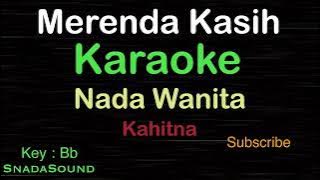 MERENDA KASIH-Kahitna-Hedi Yunus-Ruth Sahanaya|KARAOKE WANITA​⁠-Female-Cewek-Perempuan@UcokkuYasir