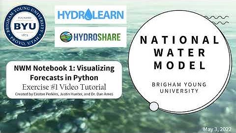 National Water Model- Notebook 1: Visualizing Forecasts in Python (Exercise #1- Video Tutorial)