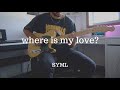 Where Is My Love - SYML - Guitar LOOP cover