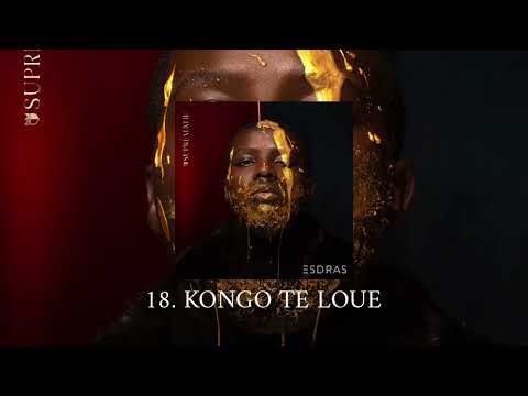 ESDRAS - Kongo te loue (Album Suprématie)