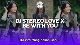 DJ STYLE REGGAE STEREO LOVE X BE WITH YOU COCOK UNTUK SANTAI YANG KALIAN CARI