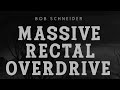 MASSIVE RECTAL OVERDRIVE - Episode 64 - Bob Schneider’s Monday Morning Movies
