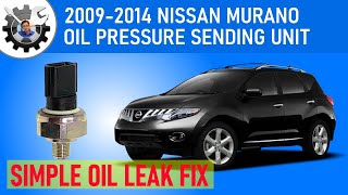 2009-2014  murano oil pressure sending unit replacement.