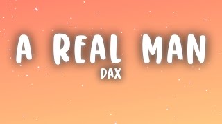 Dax  A Real Man s