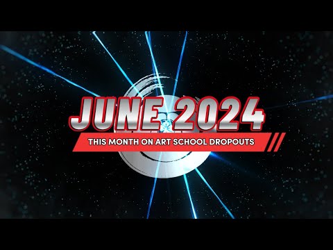 THIS MONTH ON ART SCHOOL DROPOUTS - JUNE 2024