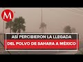 La llegada del polvo de Sahara causa incertidumbre en mexicanos